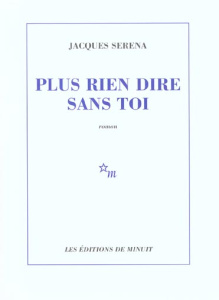 Plus rien dire sans toi - Serena Jacques