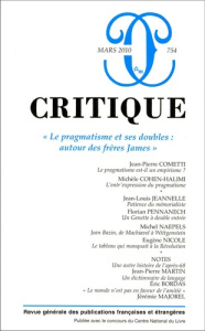 Critique N° 754, Mars 2010 : Le pragmatisme et ses doubles : autour des frères James - Cometti Jean-Pierre ; Cohen-Halimi Michèle ; Jeann