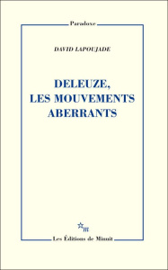 Deleuze, les mouvements aberrants - Lapoujade David