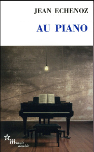 Au piano - Echenoz Jean
