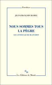 Nous sommes tous la pègre. Les années 80 de Blanchot - Hamel Jean-François