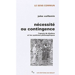 Nécessité ou contingence. L'aporie de Diodore et les systèmes philosophiques - Vuillemin Jules
