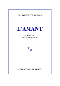 L'Amant. Suivi de "L'Amant, 1984". Entretiens et manuscrits - Duras Marguerite