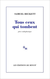 Tous ceux qui tombent - Beckett Samuel ; Pinget Robert