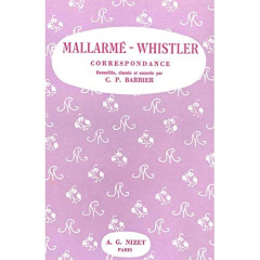 Correspondance Mallarmé-Whistler. Histoire de la grande amitié de leurs dernières années - Stéphane Mallarmé ; Whistler James Mcneill ; Barbi