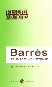 Barrès et sa fortune littéraire - Gély Claude