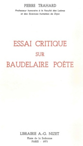 Essai critique sur Baudelaire poète - Trahard Pierre