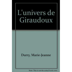 L'univers de Giraudoux - Durry Marie-Jeanne