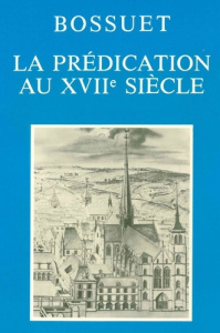 La prédication au XVIIe siècle. Actes du Colloque tenu à Dijon les 2, 3 et 4 décembre 1977 pour le t - Goyet Thérèse ; Collinet Jean-Pierre