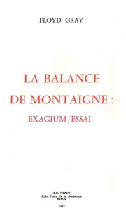 La balance de Montaigne. Exagium/Essai - Gray Floyd