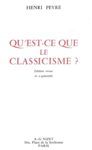 Qu'est-ce que le classicisme? - Peyre Henri