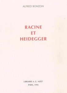Racine et Heidegger - Bonzon Alfred