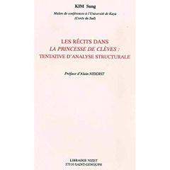 Les récits dans "La princesse de Clèves". Tentative d'analyse structurale - Sung Kim ; Niderst Alain