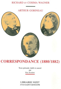 Correspondance (1880-1882) - Wagner Richard ; Wagner Cosima ; Gobineau Arthur d