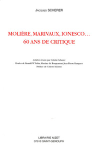 Molière, Marivaux, Ionesco... 60 ans de critique - Scherer Jacques ; Scherer Colette