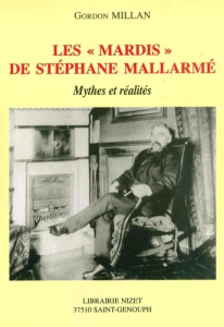 Les mardis de Stéphane Mallarmé. Mythes et réalités - Millan Gordon