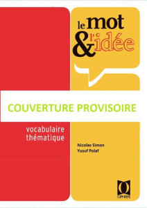 Le mot & l'idée Turc. Vocabulaire thématique - Polat Yusuf ; Simon Nicolas ; El Qasem Fayza