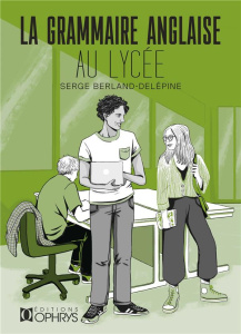 La grammaire anglaise au lycée. De la 2de au baccalauréat - Berland-Delépine Serge ; Duchet Jean-Louis