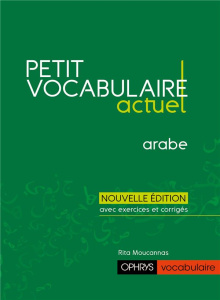 Petit vocabulaire actuel arabe - Moucannas Rita