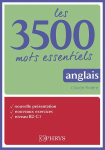 Anglais. Les 3500 mots essentiels, niveau B2-C1 - Rivière Claude ; Gournay Lucie ; Dufaye Lionel