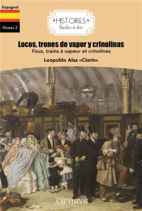 LOCOS, TRENES DE VAPOR Y CRINOLINAS - ESPAGNOL - ALAS LEOPOLDO