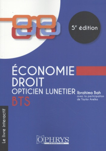 Economie-Droit BTS opticien lunetier. 5e édition - Bah Ibrahima ; Anelka Taylor