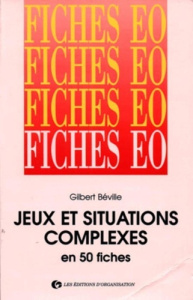 Jeux et situations complexes en 50 fiches - Béville Gilbert