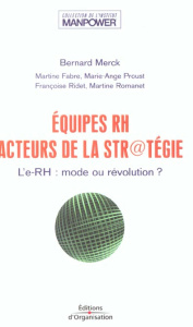 Equipes RH, acteurs de la str@tégie. L'e-RH : mode ou révolution ? - Merck Bernard ; Fabre Martine ; Proust Marie-Ange