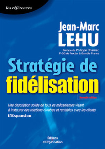 Stratégie de fidélisation - Lehu Jean-Marc ; Charrier Philippe