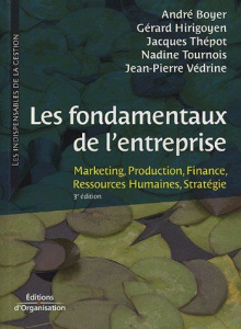 Les fondamentaux de l'entreprise. 3e édition - Boyer André ; Hirigoyen Gérard ; Thépot Jacques ;