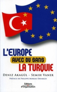 L'Europe avec ou sans la Turquie - Vaner Semih ; Akagül Deniz