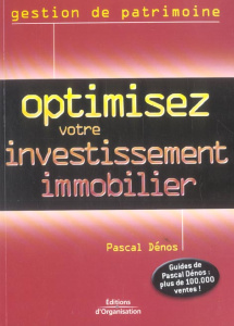Optimisez votre investissement immobilier - Dénos Pascal