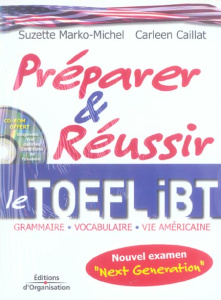 Préparer et réussir le TOEFL iBT. Grammaire - Vocabulaire - Vie américaine, avec 1 CD-ROM - Caillat Carleen ; Marko-Michel Suzette