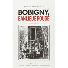 Bobigny, banlieue rouge - Fourcaut Annie ; Prost Antoine