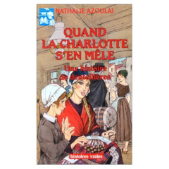 QUAND LA CHARLOTTE S'EN MELE. Une histoire de dentellières - Azoulai Nathalie