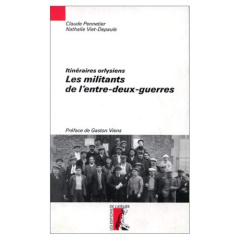 itineraires orlysiens: les militants de l'entre-deux-guerres - Pennetier Claude