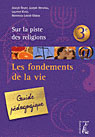 Les fondements de la vie. Guide pédagogique 3e - Labidi-Maïza Mehrézia ; Boyer Joseph ; Klein Laure