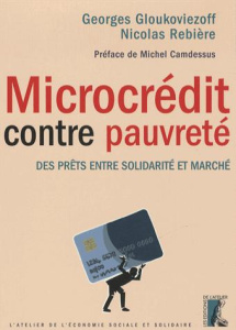Microcrédit contre pauvreté. Des prêts entre solidarité et marché - Gloukoviezoff Georges ; Rebière Nicolas ; Camdessu