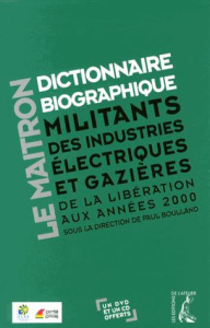 Dictionnaire biographique des militants des industries électriques et gazières. De la Libération aux - Boulland Paul