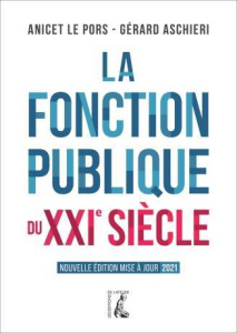 La fonction publique du XXIe siècle. 2e édition - Le Pors Anicet ; Aschieri Gérard
