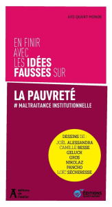 En finir avec les idées fausses sur les pauvres et la pauvreté. # La maltraitance institutionnelle - Motrot Isabelle ; Alessandra Joël ; Besse Camille