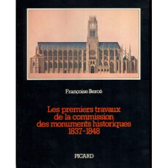 Les premiers travaux de la commission des monuments historiques 1837-1848. Procès-verbaux et relevés - Bercé Françoise ; Hubert Jean