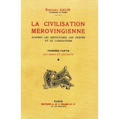 La civilisation merovingienne. tome 1. les idees et les faits - Salin Edouard