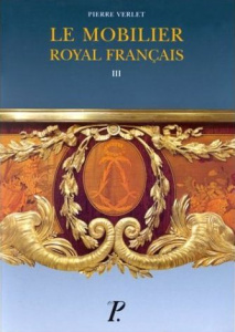 Le mobilier royal français. Tome 3, Meubles de la couronne conservés en Angleterre et aux Etats-Unis - Verlet Pierre