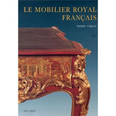 Le mobilier royal français. Tome 4, Meubles de la couronne conservés en Europe et aux Etats-Unis - Verlet Pierre