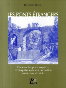 Les ponts étrangers. Etude sur les ponts de pierre remarquables par leur décoration antérieurs au XI - Dartein Fernand de