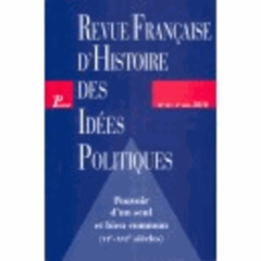 Revue française d'Histoire des idées politiques N° 32, 2e semestre 2010 : Pouvoir d'un seul et bien - Bacot Guillaume