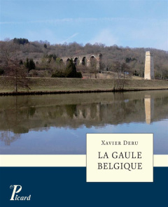 La Gaule Belgique - Deru Xavier ; Delmaire Roland