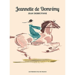 Jeannette de Domrémy - Debruynne Jean