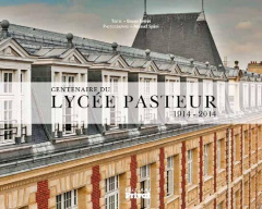 Lycée Pasteur. L'humanisme et l'excellence - Ferret Bruno ; Späni Arnaud